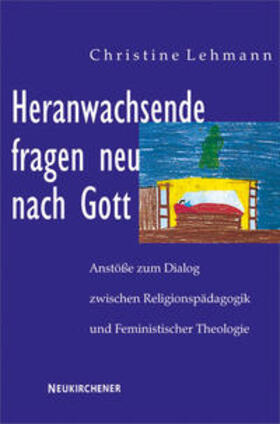 Lehmann |  Heranwachsende fragen neu nach Gott | Buch |  Sack Fachmedien