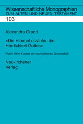 Grund / Grund-Wittenberg |  Die Himmel erzählen die Herrlichkeit Gottes | Buch |  Sack Fachmedien