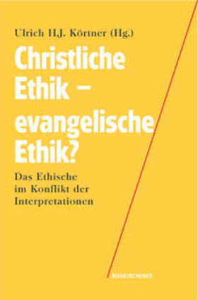 Körtner |  Christliche Ethik - evangelische Ethik? | Buch |  Sack Fachmedien