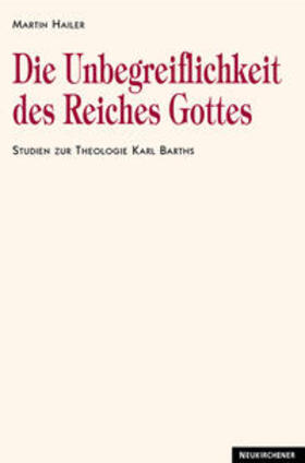 Hailer |  Hailer, M: Unbegreiflichkeit d. Reiches Gottes | Buch |  Sack Fachmedien