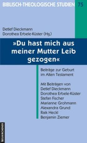 Dieckmann / Erbele-Küster / Ziemer |  "Du hast mich aus meiner Mutter Leib gezogen" | Buch |  Sack Fachmedien