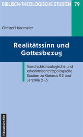 Hardmeier |  Hardmeier, C: Realitätssinn und Gottesbezug | Buch |  Sack Fachmedien