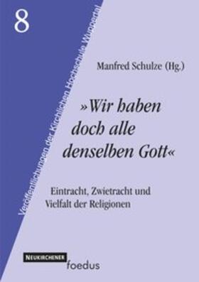 Schulze / Asmus |  "Wir haben doch alle denselben Gott" | Buch |  Sack Fachmedien