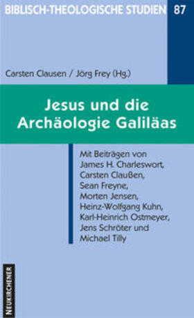 Claußen / Frey | Jesus und die Archäologie Galiläas | Buch | 978-3-7887-2205-0 | sack.de