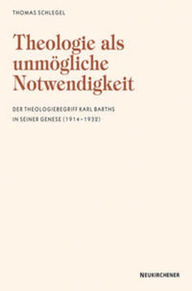 Schlegel |  Schlegel, T: Theologie als unmögliche Notwendigkeit | Buch |  Sack Fachmedien