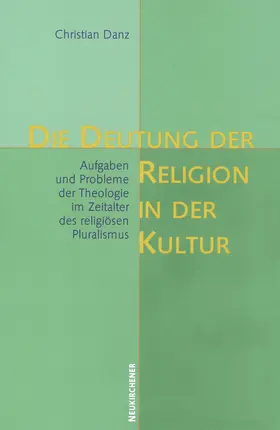 Danz |  Die Deutung der Religion in der Kultur | Buch |  Sack Fachmedien