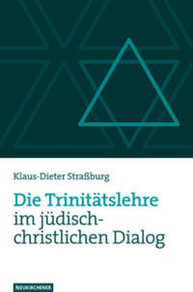 Straßburg |  Straßburg, K: Trinitätslehre im jüdisch-christlichen Dialog | Buch |  Sack Fachmedien