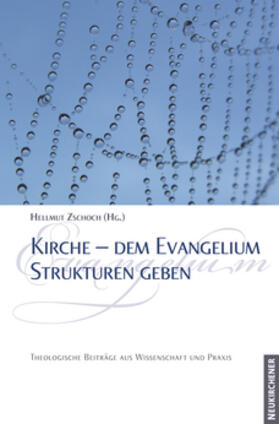 Zschoch |  Kirche - dem Evangelium Strukturen geben | Buch |  Sack Fachmedien