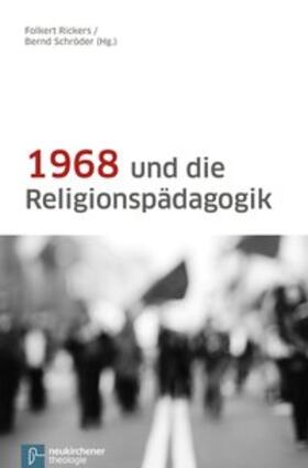 Rickers / Schröder |  1968 und die Religionspädagogik | Buch |  Sack Fachmedien
