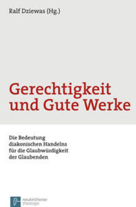 Dziewas |  Gerechtigkeit und Gute Werke | Buch |  Sack Fachmedien