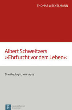 Weckelmann |  Albert Schweitzers "Ehrfurcht vor dem Leben" | Buch |  Sack Fachmedien