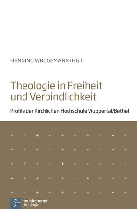 Wrogemann |  Theologie in Freiheit und Verbindlichkeit | Buch |  Sack Fachmedien