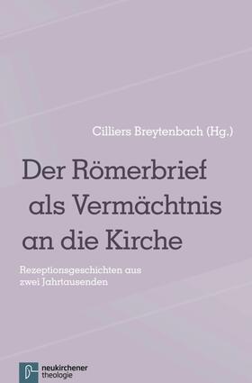 Breytenbach |  Der Römerbrief als Vermächtnis an die Kirche | eBook | Sack Fachmedien