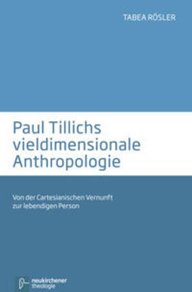 Rösler |  Paul Tillichs vieldimensionale Anthropologie | Buch |  Sack Fachmedien