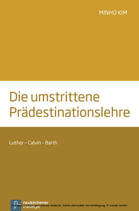 Kim |  Die umstrittene Prädestinationslehre | eBook | Sack Fachmedien