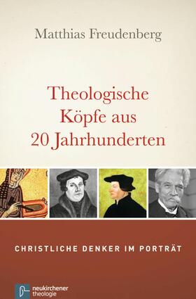 Freudenberg |  Theologische Köpfe aus 20 Jahrhunderten | eBook | Sack Fachmedien