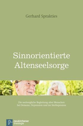 Sprakties |  Sinnorientierte Altenseelsorge | eBook | Sack Fachmedien