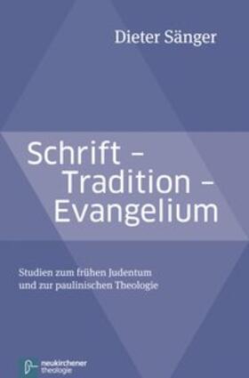 Sänger |  Schrift - Tradition - Evangelium | Buch |  Sack Fachmedien