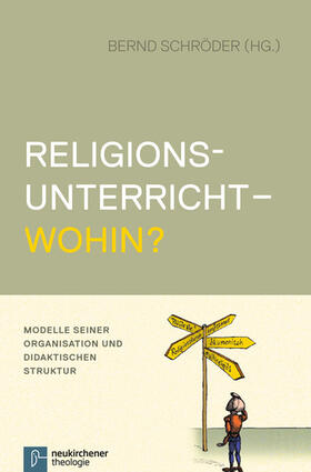 Schröder |  Religionsunterricht - wohin? | eBook | Sack Fachmedien