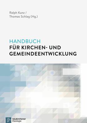 Kunz / Schlag |  Handbuch für Kirchen- und Gemeindeentwicklung | eBook | Sack Fachmedien