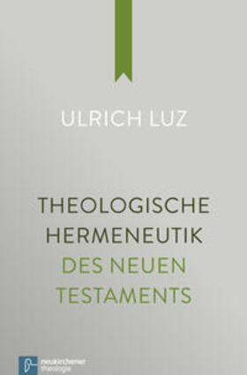 Luz |  Theologische Hermeneutik des Neuen Testaments | Buch |  Sack Fachmedien