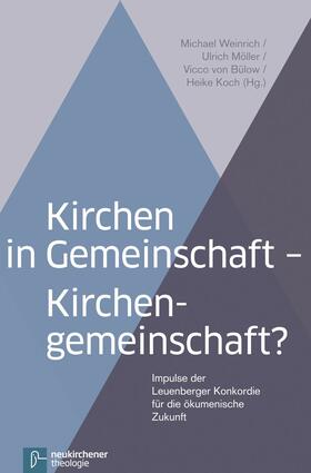 Möller / Weinrich / Bülow |  Kirchen in Gemeinschaft - Kirchengemeinschaft? | eBook | Sack Fachmedien