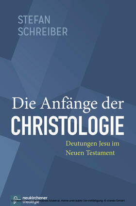 Schreiber |  Die Anfänge der Christologie | eBook | Sack Fachmedien