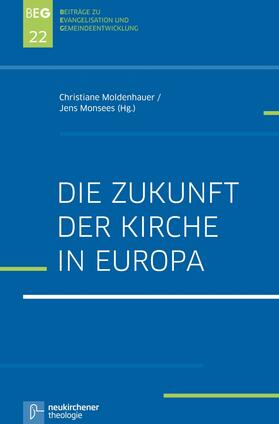 Moldenhauer / Monsees / Herbst |  Die Zukunft der Kirche in Europa | eBook | Sack Fachmedien