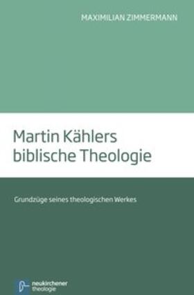 Zimmermann |  Martin Kählers biblische Theologie | Buch |  Sack Fachmedien