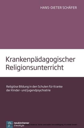 Schäfer |  Krankenpädagogischer Religionsunterricht | eBook | Sack Fachmedien