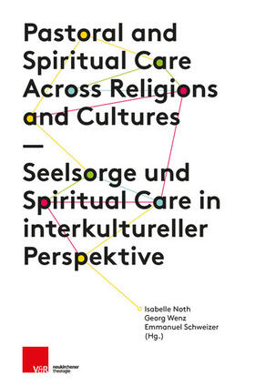 Noth / Schweizer / Wenz |  Seelsorge und Spiritual Care in interkultureller Perspektive | eBook | Sack Fachmedien