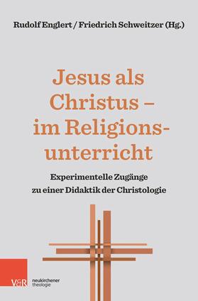 Englert / Schweitzer |  Jesus als Christus – im Religionsunterricht | eBook | Sack Fachmedien