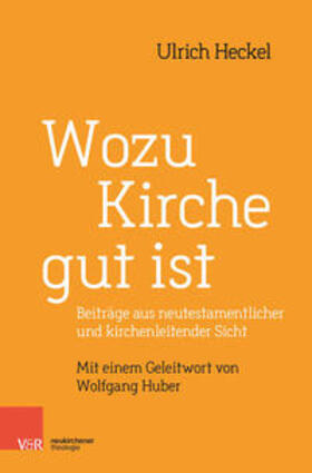 Heckel |  Heckel, U: Wozu Kirche gut ist | Buch |  Sack Fachmedien