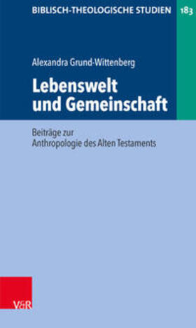 Grund-Wittenberg / Frey / Janowski |  Grund-Wittenberg, A: Lebenswelt und Gemeinschaft | Buch |  Sack Fachmedien