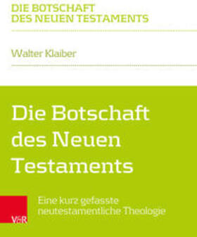 Klaiber |  Die Botschaft des Neuen Testaments | Buch |  Sack Fachmedien