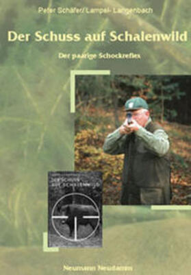 Lampel / Schäfer / Langenbach |  Der Schuss auf Schalenwild | Buch |  Sack Fachmedien