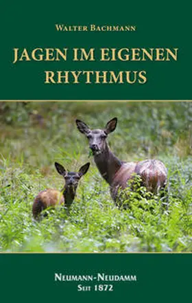 Bachmann |  Jagen im eigenen Rhythmus | Buch |  Sack Fachmedien