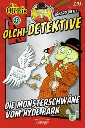 Dietl / Iland-Olschewski |  Olchi-Detektive 05. Die Monsterschwäne vom Hyde Park | Buch |  Sack Fachmedien