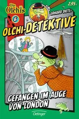 Dietl / Iland-Olschewski |  Olchi-Detektive 06. Gefangen im Auge von London | Buch |  Sack Fachmedien