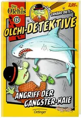 Dietl / Iland-Olschewski |  Olchi-Detektive 15. Angriff der Gangster-Haie | Buch |  Sack Fachmedien