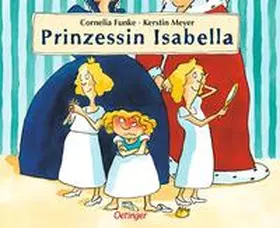 Funke |  Prinzessin Isabella | Buch |  Sack Fachmedien