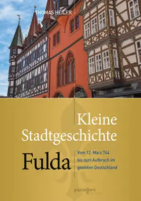 Heiler |  Kleine Stadtgeschichte Fulda | Buch |  Sack Fachmedien