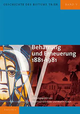 Persch / Schneider |  Geschichte des Bistums Trier / Beharrung und Erneuerung 1881-1981 | Buch |  Sack Fachmedien