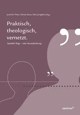 Theis / Kunz / Jungblut |  Praktisch, theologisch, vernetzt | Buch |  Sack Fachmedien