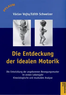 Vojta / Schweizer-Völker / Schweizer |  Die Entdeckung der idealen Motorik | Buch |  Sack Fachmedien