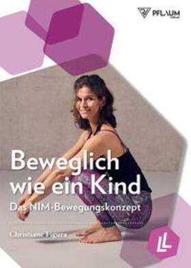 Figura |  Beweglich wie ein Kind | Buch |  Sack Fachmedien