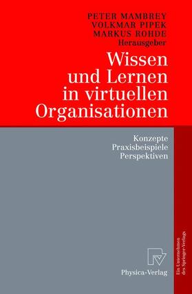 Mambrey / Rohde / Pipek |  Wissen und Lernen in virtuellen Organisationen | Buch |  Sack Fachmedien
