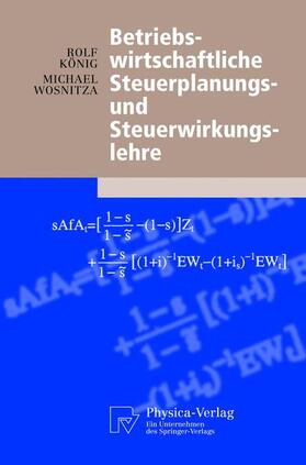 Wosnitza / König |  Betriebswirtschaftliche Steuerplanungs- und Steuerwirkungslehre | Buch |  Sack Fachmedien