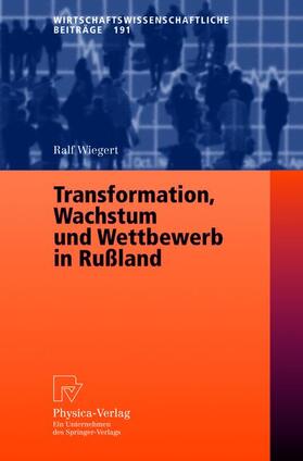 Wiegert |  Wiegert, R: Transformation, Wachstum und Wettbewerb in Rußla | Buch |  Sack Fachmedien