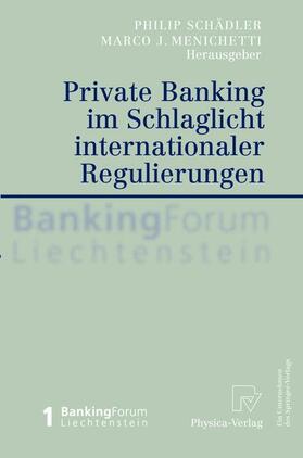 Menichetti / Schädler |  Private Banking Im Schlaglicht Internationaler Regulierungen | Buch |  Sack Fachmedien